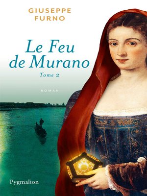 cover image of Le Feu de Murano &#8211; Tome 2